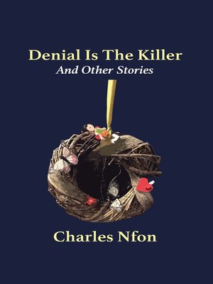 cover image of Denial Is the Killer and Other Stories